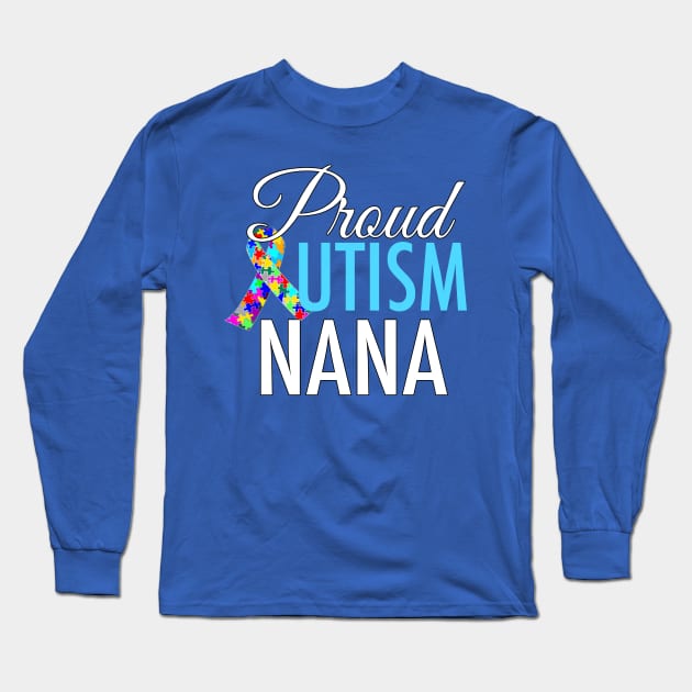 Proud Autism Nana Long Sleeve T-Shirt by epiclovedesigns